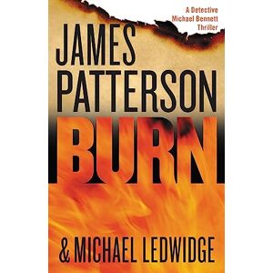 Patterson, James Burn: 7 (A Michael Bennett Thriller) Patterson, James Burn: 7 (A Michael Bennett Thriller)