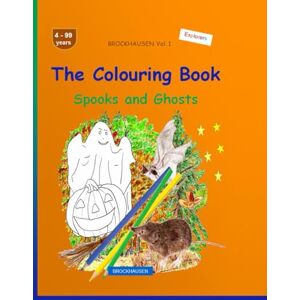 Golldack, Dortje The Colouring Book: BROCKHAUSEN Book Vol. 1. Spooks and Ghosts. 4-99 years. Explorers Golldack, Dortje The Colouring Book: BROCKHAUSEN Book Vol. 1. Spooks and Ghosts. 4-99 years. Explorers