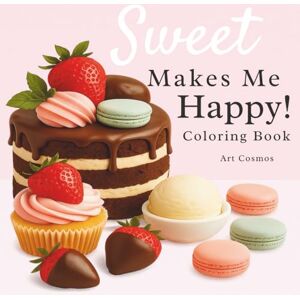 Cosmos, Art Sweet makes me happy!: Coloring Book. Cosmos, Art Sweet makes me happy!: Coloring Book.