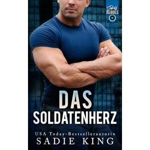 King, Sadie Das Soldatenherz: Eine Militärromanze in einer Kleinstadt (Jakes Helden) King, Sadie Das Soldatenherz: Eine Militärromanze in einer Kleinstadt (Jakes Helden)