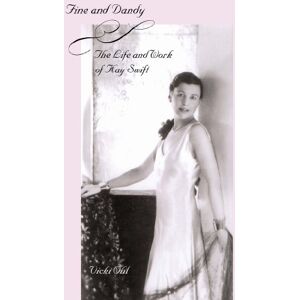 Yale University Press Fine and Dandy: The Life and Work of Kay Swift Yale University Press Fine and Dandy: The Life and Work of Kay Swift