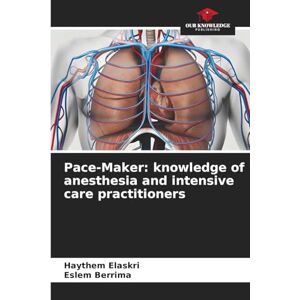 Elaskri, Haythem Pace-Maker: knowledge of anesthesia and intensive care practitioners Elaskri, Haythem Pace-Maker: knowledge of anesthesia and intensive care practitioners