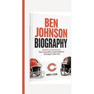 V. ZELMA, AMBER BEN JOHNSON BIOGRAPHY: Building Champions: The Innovative Coach Behind Chicago’s New Era V. ZELMA, AMBER BEN JOHNSON BIOGRAPHY: Building Champions: The Innovative Coach Behind Chicago’s New Era