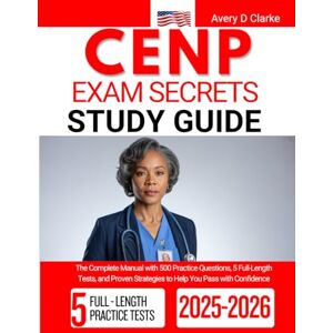 Avery CENP Exam Secrets Study Guide: The Complete Manual with 500 Practice Questions, 5 Full-Length Tests, and Proven Strategies to Help You Pass with Confidence Avery CENP Exam Secrets Study Guide: The Complete Manual with 500 Practice Questions, 5 Full-Length Tests, and Proven Strategies to Help You Pass with Confidence