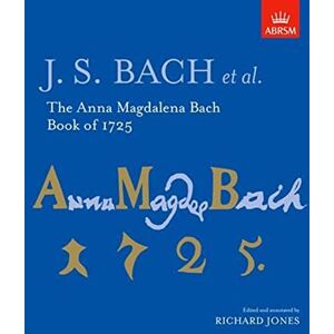 The Anna Magdalena Bach Book of 1725 (Signature Series (ABRSM)) The Anna Magdalena Bach Book of 1725 (Signature Series (ABRSM))