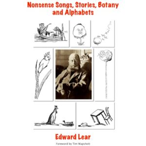 Lear, Edward Edward Lear's Nonsense Songs, Stories, Botany and Alphabets Lear, Edward Edward Lear's Nonsense Songs, Stories, Botany and Alphabets