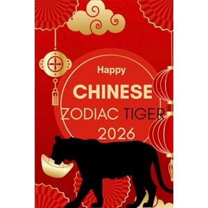 Publishing, Versant Happy Chinese Zodiac Tiger 2026: Horoscope for the Chinese Zodiac sign Tiger in the year of the Fire Horse 2026 (Chinese Zodiac Horoscope 2026 The ... A Year of Transformation & Opportunity) Publishing, Versant Happy Chinese Zodiac Tiger 2026: Horoscope for the Chinese Zodiac sign Tiger in the year of the Fire Horse 2026 (Chinese Zodiac Horoscope 2026 The ... A Year of Transformation & Opportunity)