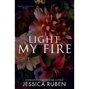 Ruben, Jessica Light My Fire: 1 (Mafia Kingdom) Ruben, Jessica Light My Fire: 1 (Mafia Kingdom)