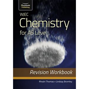 Bromley, Lindsay WJEC Chemistry for AS Level: Revision Workbook Bromley, Lindsay WJEC Chemistry for AS Level: Revision Workbook
