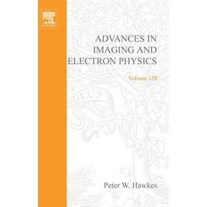 Academic Press Advances in Imaging and Electron Physics Academic Press Advances in Imaging and Electron Physics