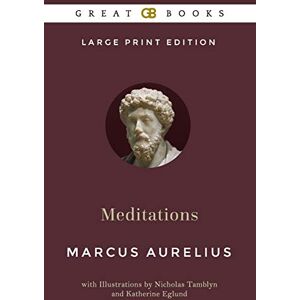 Aurelius, Marcus Meditations (Large Print Edition) by Marcus Aurelius (Illustrated) Aurelius, Marcus Meditations (Large Print Edition) by Marcus Aurelius (Illustrated)