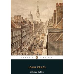 Keats, John Selected Letters Keats, John Selected Letters