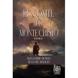Dumas, Alexandre Le Comte De Monte-Cristo Volume 2 (tome 3&4): édition collector Rebirth Annoté Dumas, Alexandre Le Comte De Monte-Cristo Volume 2 (tome 3&4): édition collector Rebirth Annoté