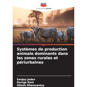 Jadav, Sanjay Systèmes de production animale dominants dans les zones rurales et périurbaines Jadav, Sanjay Systèmes de production animale dominants dans les zones rurales et périurbaines