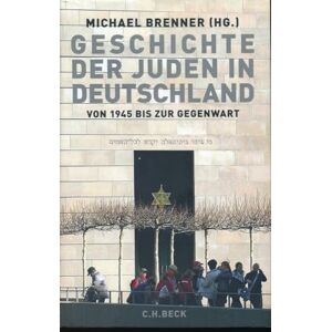 Geschichte der Juden in Deutschland von 1945 bis zur Gegenwart: Politik, Kultur und Gesellschaft Geschichte der Juden in Deutschland von 1945 bis zur Gegenwart: Politik, Kultur und Gesellschaft
