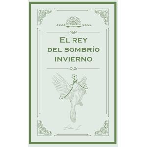 I, Lidia El Rey del Sombrío Invierno (Obligados por el deber) I, Lidia El Rey del Sombrío Invierno (Obligados por el deber)