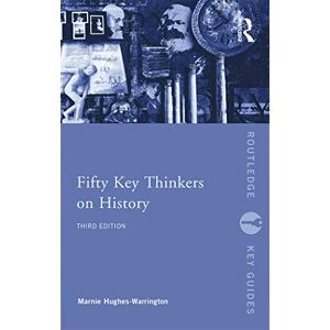 Hughes-Warrington, Marnie Fifty Key Thinkers on History (Routledge Key Guides) Hughes-Warrington, Marnie Fifty Key Thinkers on History (Routledge Key Guides)