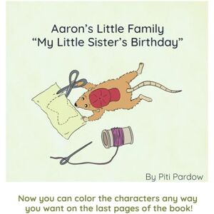 Pardow, Piti Aaron’s Little Family: “My Little Sister’s Birthday”: Now you can color the characters any way you want on the last pages of the book! Pardow, Piti Aaron’s Little Family: “My Little Sister’s Birthday”: Now you can color the characters any way you want on the last pages of the book!