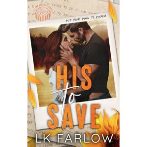 Farlow, LK His to Save: A Small Town Romantic Suspense Farlow, LK His to Save: A Small Town Romantic Suspense