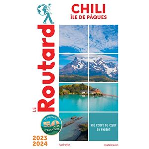 Collectif Guide du Routard Chili et île de Pâques 2023/24 Collectif Guide du Routard Chili et île de Pâques 2023/24
