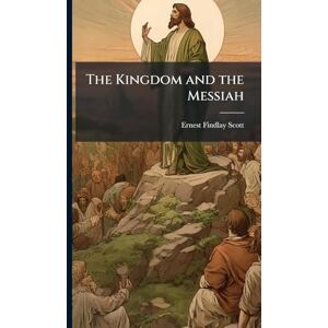 Scott The Kingdom and the Messiah Scott The Kingdom and the Messiah