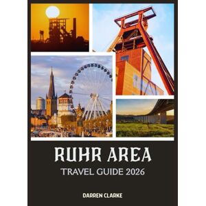 Clarke, Darren RUHR AREA TRAVEL GUIDE 2026 Clarke, Darren RUHR AREA TRAVEL GUIDE 2026