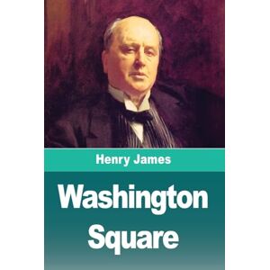 James, Henry Washington Square James, Henry Washington Square