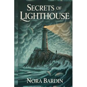 Bardin, Nora Secrets of the Lighthouse: An Isabel Fleming Cozy Mystery Bardin, Nora Secrets of the Lighthouse: An Isabel Fleming Cozy Mystery
