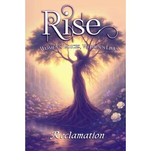DiMarco, Jennifer Rise Reclamation: Women's Voices, Women's Lives (Rise Anthology) DiMarco, Jennifer Rise Reclamation: Women's Voices, Women's Lives (Rise Anthology)