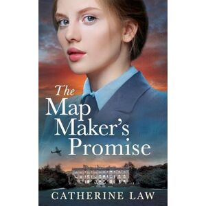 Law, Catherine The Map Maker's Promise: An emotional, beautiful, historical novel from Catherine Law Law, Catherine The Map Maker's Promise: An emotional, beautiful, historical novel from Catherine Law