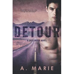 Marie, A. Detour: A Creekwood Novel (Creekwood Series) Marie, A. Detour: A Creekwood Novel (Creekwood Series)