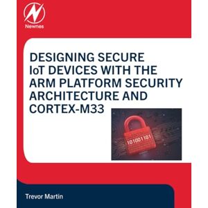 Martin Designing Secure IoT Devices with the Arm Platform Security Architecture and Cortex-M33 Martin Designing Secure IoT Devices with the Arm Platform Security Architecture and Cortex-M33
