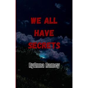 Ramey, RyAnna We all have secrets Ramey, RyAnna We all have secrets