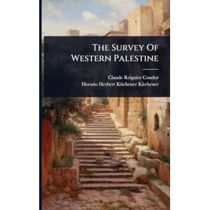 Condor, Claude Reignier The Survey Of Western Palestine Condor, Claude Reignier The Survey Of Western Palestine