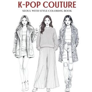 Finch, Eva K-POP Fashion: A Bold & Trendy Coloring Book for Teens and Adults. Big, Stylish & Eye-Catching Designs Featuring Stage Outfits, Airport Looks, ... of Style: A Coloring Series for Fashion) Finch, Eva K-POP Fashion: A Bold & Trendy Coloring Book for Teens and Adults. Big, Stylish & Eye-Catching Designs Featuring Stage Outfits, Airport Looks, ... of Style: A Coloring Series for Fashion)