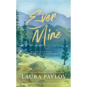 Pavlov, Laura Ever Mine: A Honey Mountain Series Special Edition Paperback Pavlov, Laura Ever Mine: A Honey Mountain Series Special Edition Paperback