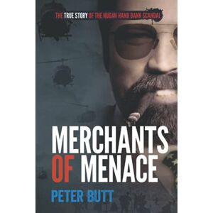 Butt, Peter Merchants of Menace: The True Story of the Nugan Hand Bank Scandal Butt, Peter Merchants of Menace: The True Story of the Nugan Hand Bank Scandal