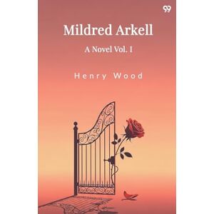 Wood, Henry Mildred ArkellA Novel Vol. I (Edition1) Wood, Henry Mildred ArkellA Novel Vol. I (Edition1)