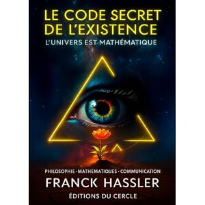 HASSLER, FRANCK LE CODE SECRET DE L' EXISTENCE HASSLER, FRANCK LE CODE SECRET DE L' EXISTENCE