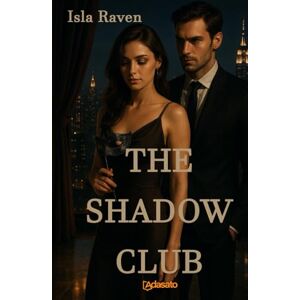Raven, Isla The Shadow Club: A billionaire romance in a secret society inspires this erotic novel (My Most Erotic Books) Raven, Isla The Shadow Club: A billionaire romance in a secret society inspires this erotic novel (My Most Erotic Books)