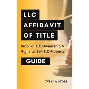 Law Store, The LLC Affidavit of Title: Proof of LLC Ownership & Right to Sell LLC Property Plus Bonus Legal Secrets Law Store, The LLC Affidavit of Title: Proof of LLC Ownership & Right to Sell LLC Property Plus Bonus Legal Secrets