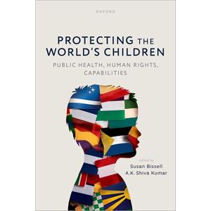Protecting the World's Children: Public health, human rights, capabilities Protecting the World's Children: Public health, human rights, capabilities