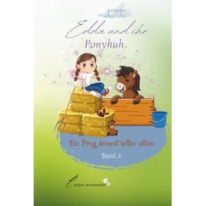 Schirner, Edda Ein Pony kommt selten allein schöne Kurzgeschichten oder Guten Nacht Geschichten für Kinder (Edda und ihr Ponyhuh) Schirner, Edda Ein Pony kommt selten allein schöne Kurzgeschichten oder Guten Nacht Geschichten für Kinder (Edda und ihr Ponyhuh)