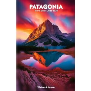 Jackson PATAGONIA Travel Guide 2025-2026: Exploring Scenic Hiking Trails, Outdoor Adventures, Insider Tips, and Hidden Gems Jackson PATAGONIA Travel Guide 2025-2026: Exploring Scenic Hiking Trails, Outdoor Adventures, Insider Tips, and Hidden Gems