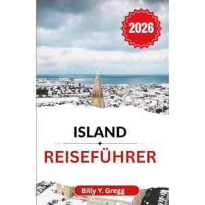 Y. Gregg, Billy Island Reiseführer 2026: Entdecken Sie die dynamischen Landschaften, die reiche Kultur und die unvergesslichen Erlebnisse, die Sie erwarten. Y. Gregg, Billy Island Reiseführer 2026: Entdecken Sie die dynamischen Landschaften, die reiche Kultur und die unvergesslichen Erlebnisse, die Sie erwarten.