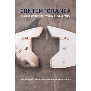 Marder, Michael Contemporanea: A Glossary for the Twenty-First Century Marder, Michael Contemporanea: A Glossary for the Twenty-First Century