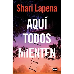 Lapena, Shari Aquí Todos Mienten / Everyone Here Is Lying (SUMA) Lapena, Shari Aquí Todos Mienten / Everyone Here Is Lying (SUMA)