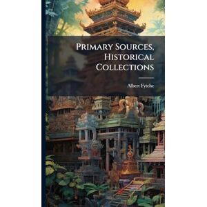 Fytche, Albert Primary Sources, Historical Collections Fytche, Albert Primary Sources, Historical Collections