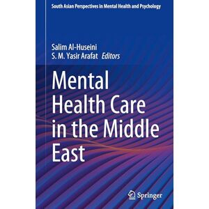 Care+ Mental Health Care in the Middle East (South Asian Perspectives in Mental Health and Psychology) Care+ Mental Health Care in the Middle East (South Asian Perspectives in Mental Health and Psychology)