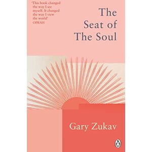 Zukav, Gary The Seat of the Soul: An Inspiring Vision of Humanity's Spiritual Destiny (Rider Classics) Zukav, Gary The Seat of the Soul: An Inspiring Vision of Humanity's Spiritual Destiny (Rider Classics)